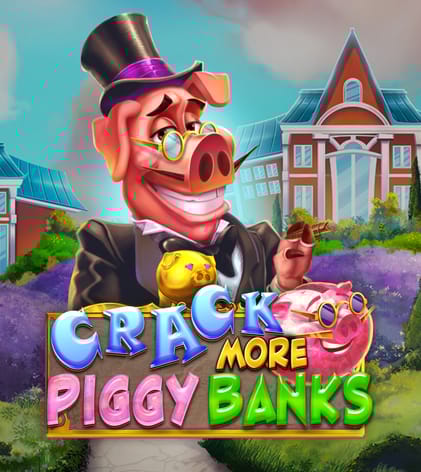 Crack more Piggy Banks